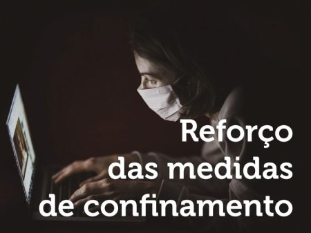 Reforço das medidas de confinamento